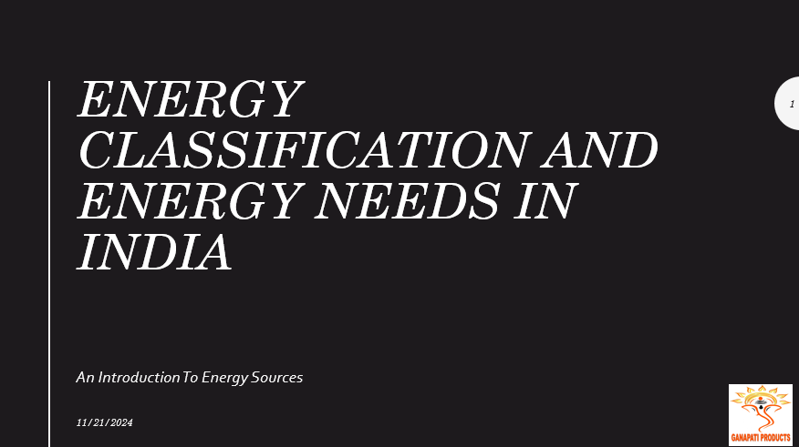 ENERGY CLASSIFICATION AND ENERGY NEEDS IN INDIA