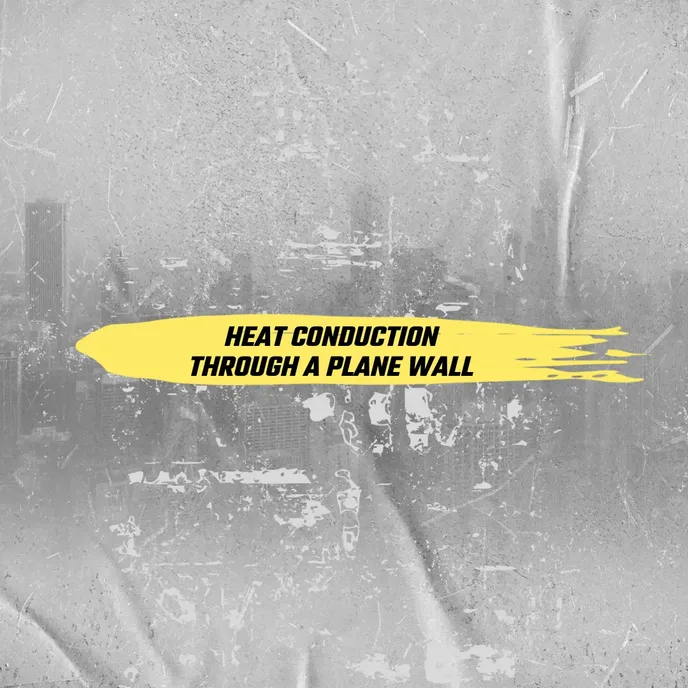 Heat Conduction through a Plane Wall banner